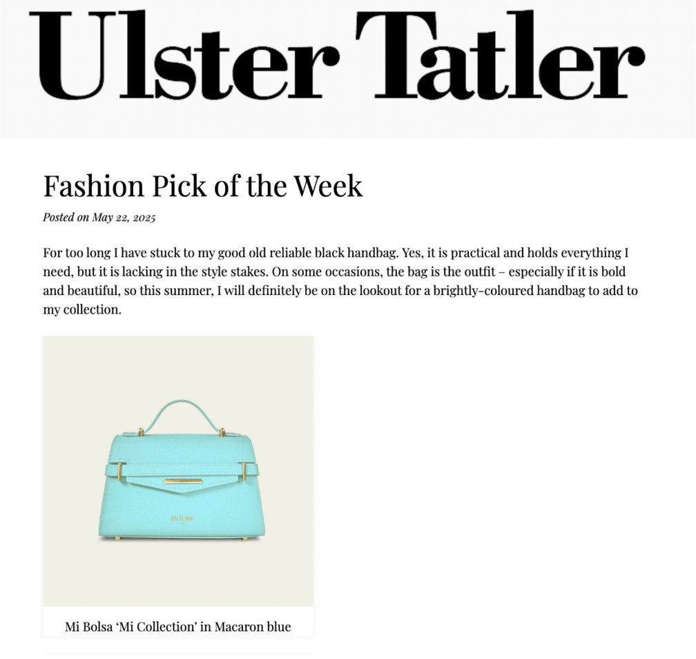 Ulster Tatler Features Mi Bolsa Mi Bags as their Fashion Pick
